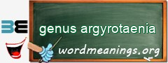 WordMeaning blackboard for genus argyrotaenia